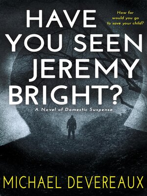 cover image of Have You Seen Jeremy Bright?